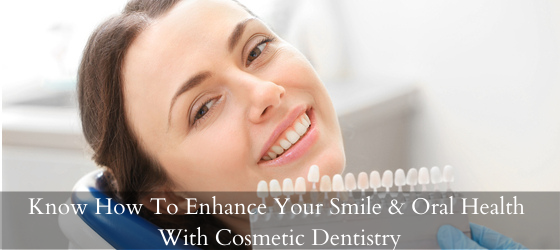 Know-How-to-Enhance-your-Smile-Oral-Health-with-Cosmetic-Dentistry.png
